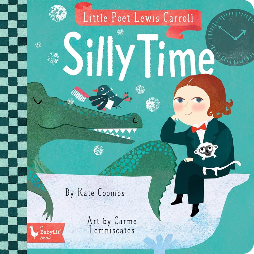 Little Poet Lewis Carroll: Silly Time (BabyLit)